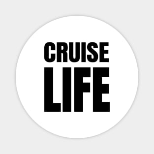 Cruise Life - 80s Pun for Lovers of Cruises Magnet